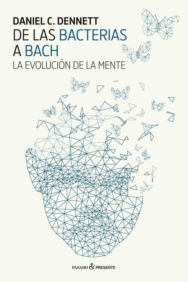 DE LAS BACTERIAS A BACH | 9788494733321 | DENNET, DANIEL C.