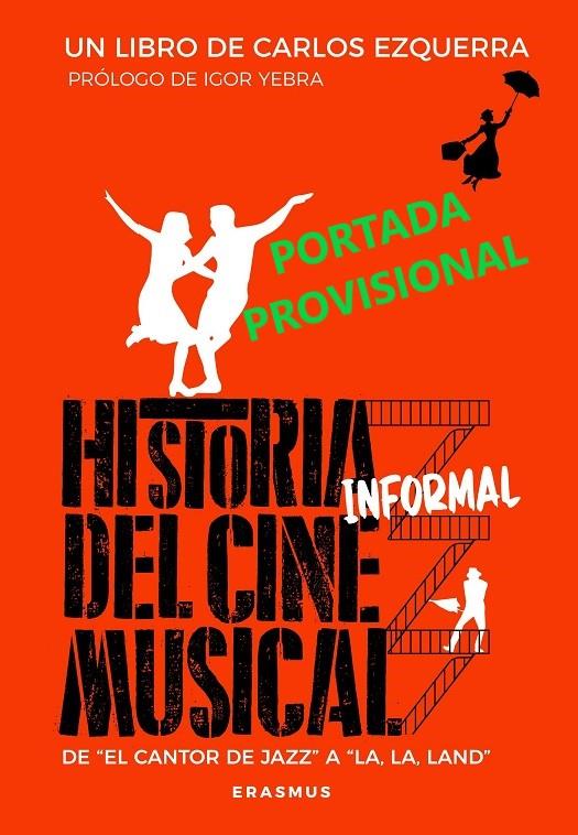 HISTORIA INFORMAL DEL CINE MUSICAL  | 9788415462859 | EZQUERRA, CARLOS