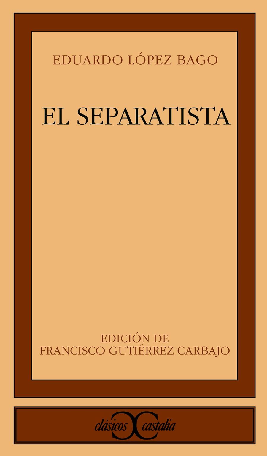 SEPARATISTA, EL | 9788470397660 | LÓPEZ BAGO, EDUARDO