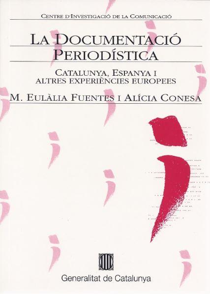 LA DOCUMENTACIÓ PERIODÍSTICA | 9788439330530TA | FUENTES , EULÀLIA / CONESA, ALICIA