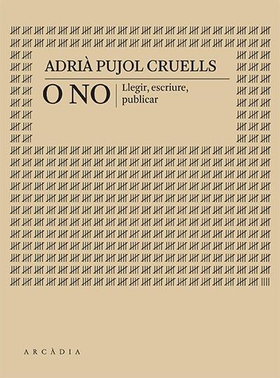 O NO. LLEGIR, ESCRIURE, PUBLICAR | 9788412745733 | PUJOL CRUELLS, ADRIÀ