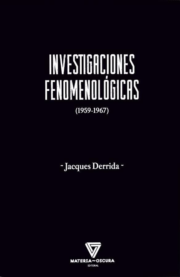 INVESTIGACIONES FENOMENOLÓGICAS | 9788412703467 | DERRIDA, JAQUES