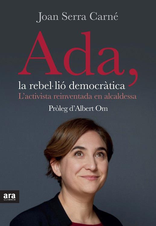 ADA, LA REBEL·LIÓ DEMOCRÀTICA | 9788416154623TA | SERRA I CARNÉ, JOAN