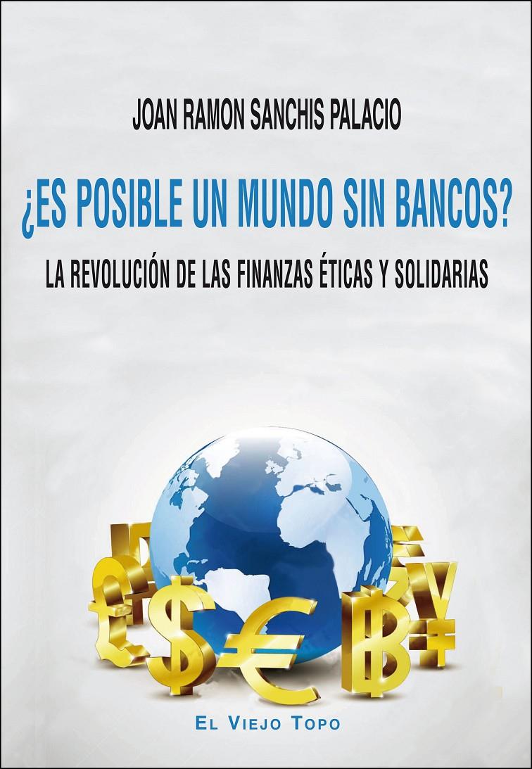 ES POSIBLE UN MUNDO SIN BANCOS? | 9788416288632 | SANCHIS PALACIO, JOAN RAMON