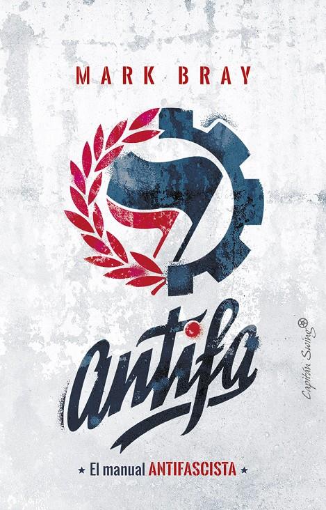 ANTIFA. EL MANUAL ANTIFASCISTA | 9788494871078 | BRAY, MARK