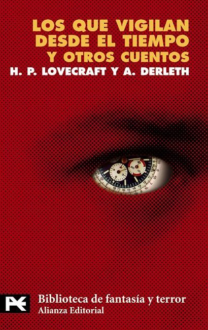 LOS QUE VIGILAN DESDE EL TIEMPO Y OTROS CUENTOS | 9788420637174 | LOVECRAFT, H. P Y A. DERLETH