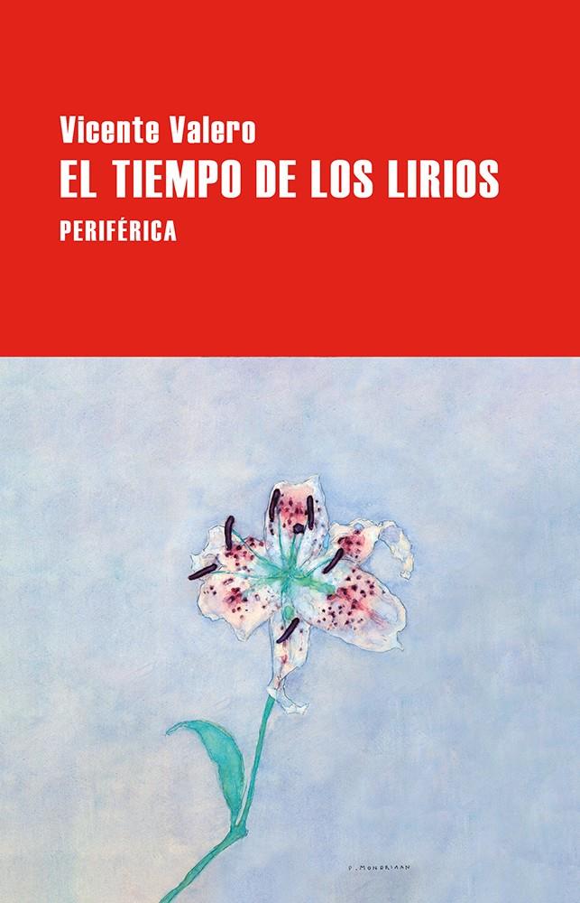 EL TIEMPO DE LOS LIRIOS | 9788410171282 | VALERO, VICENTE