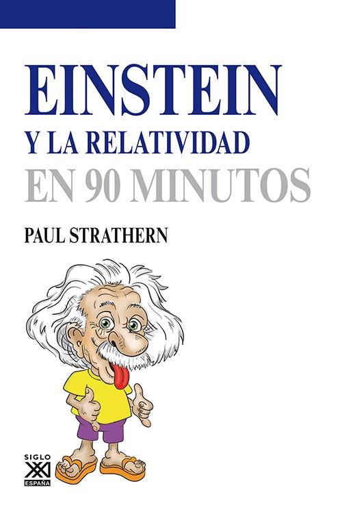 EINSTEIN Y LA RELATIVIDAD EN 90 MINUTOS | 9788432316609 | STRATHERN, PAUL