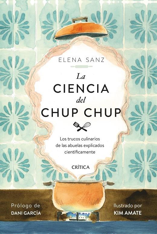 LA CIENCIA DEL CHUP CHUP | 9788491993506 | SANZ, ELENA / AMATE, KIM