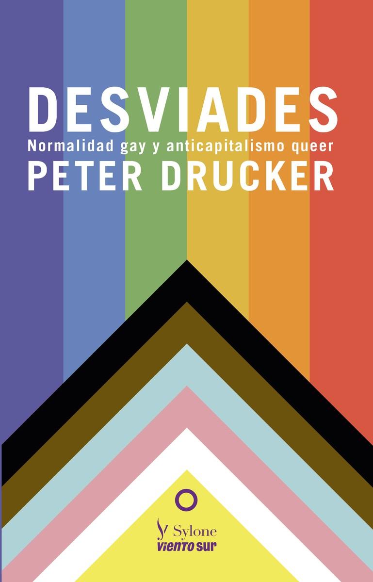 DESVIADES. NORMALIDAD GAY Y ANTICAPITALISMO QUEER | 9788412660340 | DRUCKER, PETER