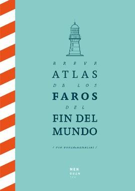 BREVE ATLAS DE LOS FAROS DEL FIN DEL MUNDO | 9788494853432 | GONZÁLEZ MACÍAS, JOSE LUIS