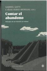 CONTAR EL ABANDONO | 9788419160843 | GATTI, GABRIEL/ IÑAKI RUBIO-MENGUAL 