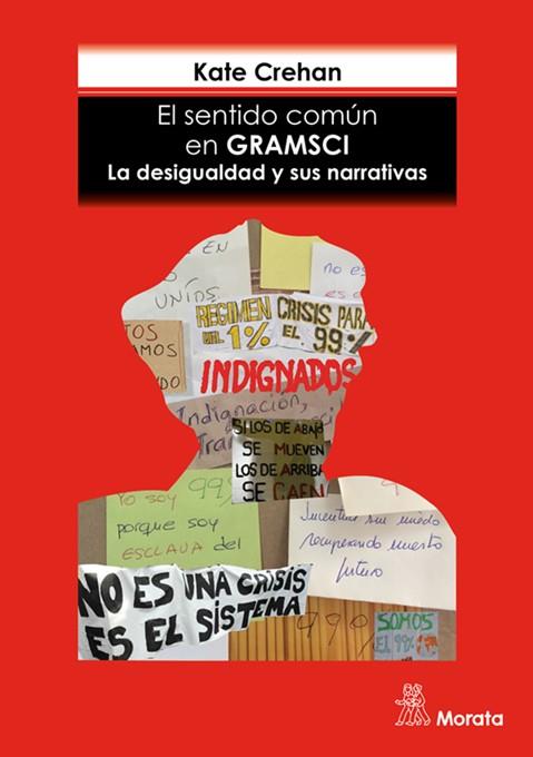 EL SENTIDO COMÚN EN GRAMSCI. LA DESIGUALDAD Y SUS NARRATIVAS | 9788471128911 | CREHAN, KATE