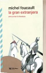 LA GRAN EXTRANJERA PARA PENSAR LA LITERATURA | 9788432320903 | FOUCAULT, MICHEL