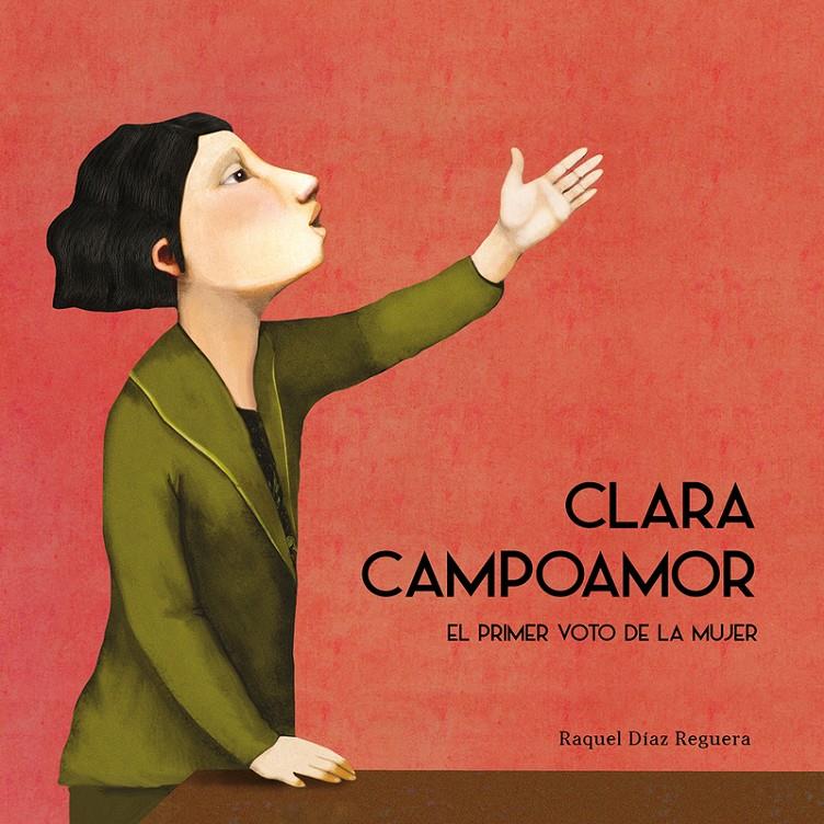 CLARA CAMPOAMOR. EL PRIMER VOTO DE LA MUJER | 9788417673154 | DIAZ REGUERA, RAQUEL