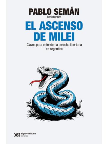 ASCENSO DE MILEI | 9788432320972 | SEMÁN , PABLO (COORDINADOR)