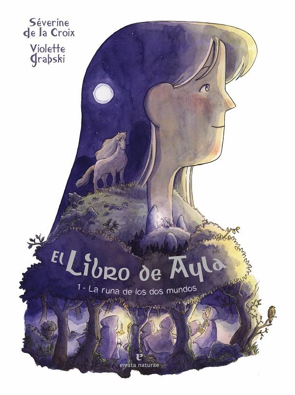 EL LIBRO DE AYLA. 1. LA RUNA DE LOS DOS MUNDOS | 9788419158956 | DE LA CROIX, SÉVERINE