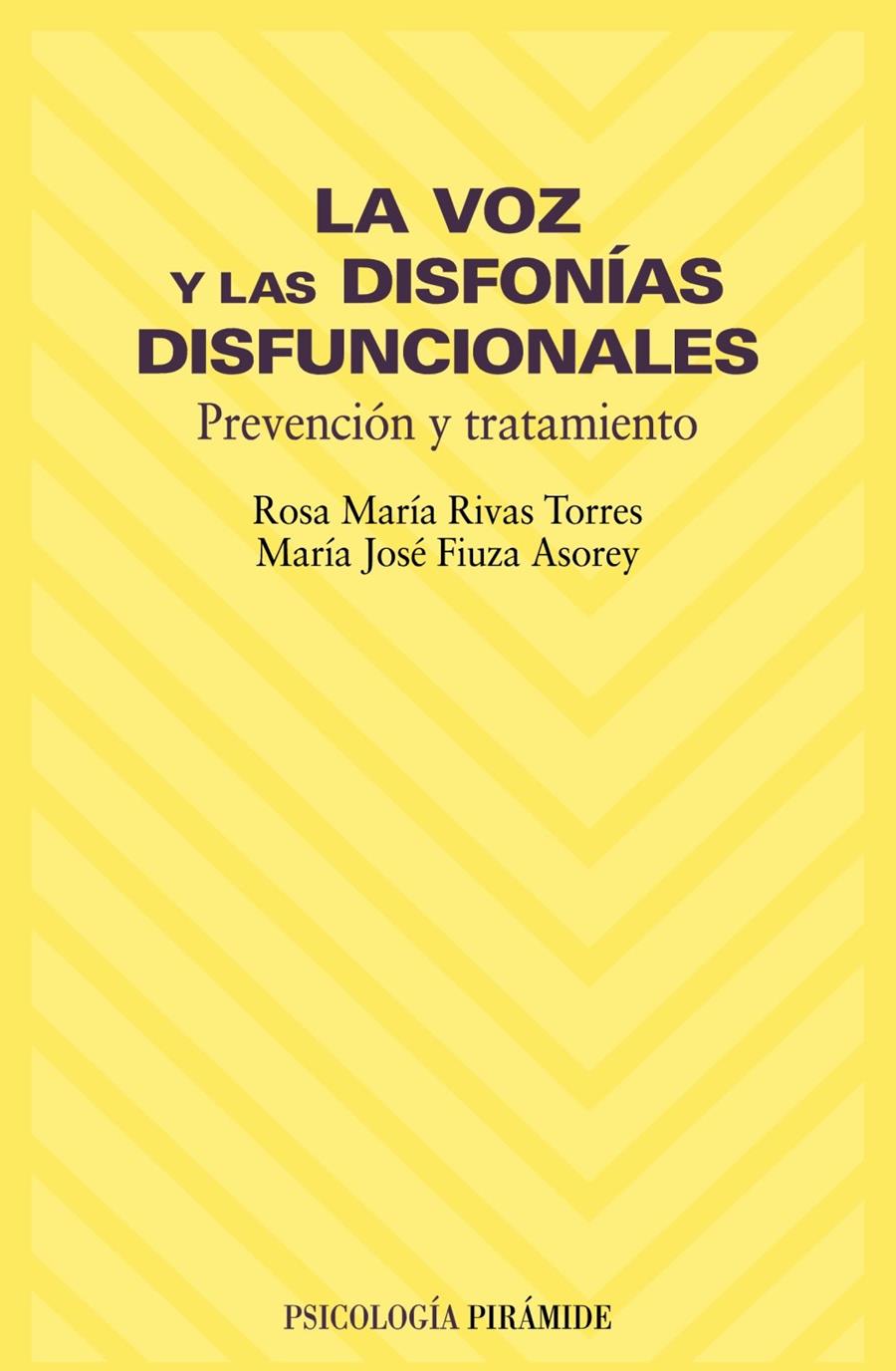 VOZ Y LAS DISFONÍAS DISFUNCIONALES, LA. PREVENCIÓN Y TRATAMI | 9788436816273 | RIVAS TORRES, R.M. / FIUZA ASOREY, M.J.