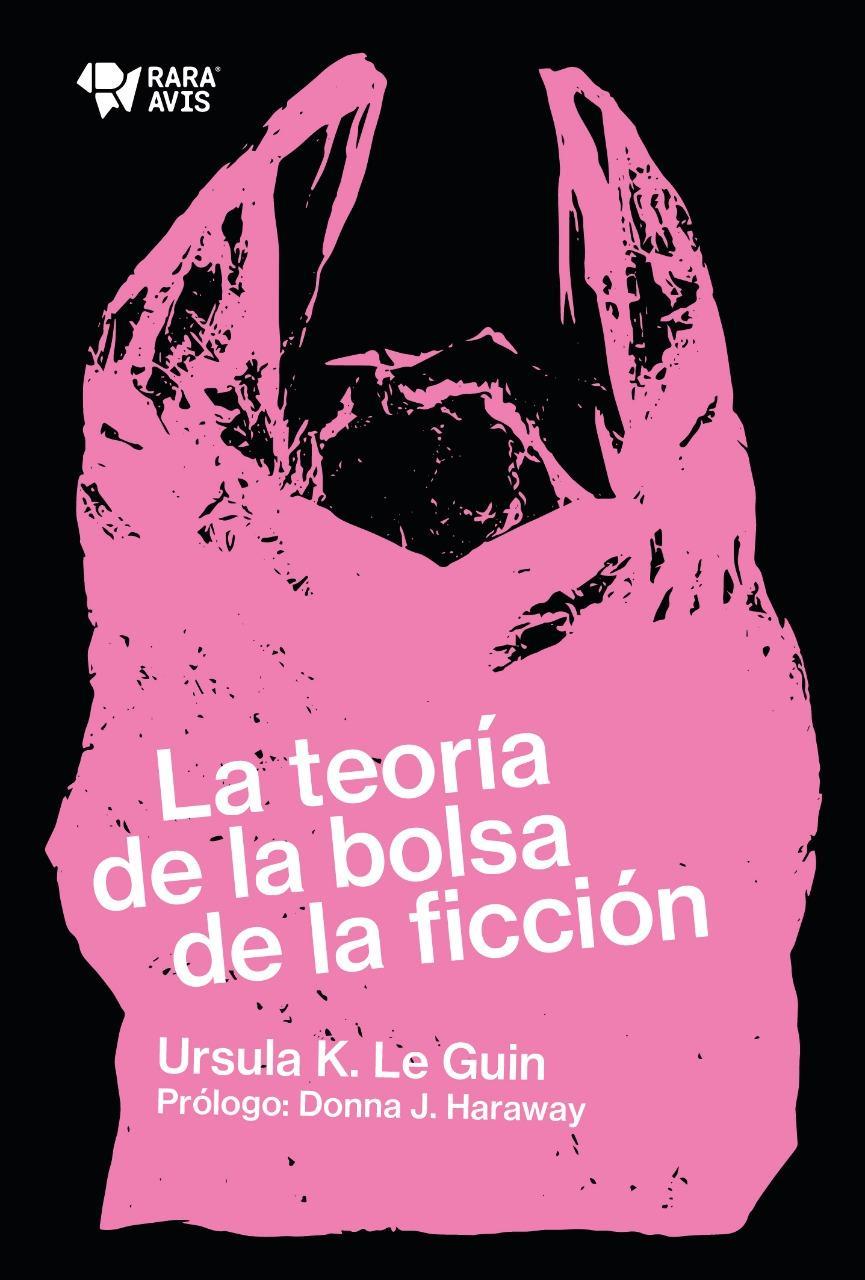 LA TEORÍA DE LA BOLSA DE LA FICCIÓN | 9789874783073 | LE GUIN, URSULA K.