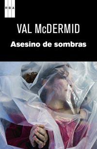 ASESINOS DE SOMBRAS | 9788490061077TA | MCDERMID, VAL