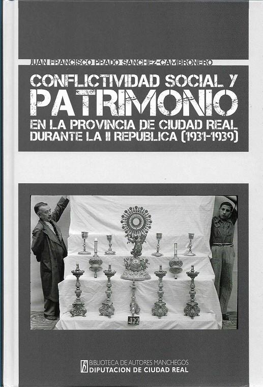 CONFLICTIVIDAD SOCIAL Y PATRIMONIO EN LA PROVINCIA DE CIUDAD REAL DURANTE LA II | 9788477893493TA | PRADO SÁNCHEZ-CAMBRONERO, JUAN FRANCISCO