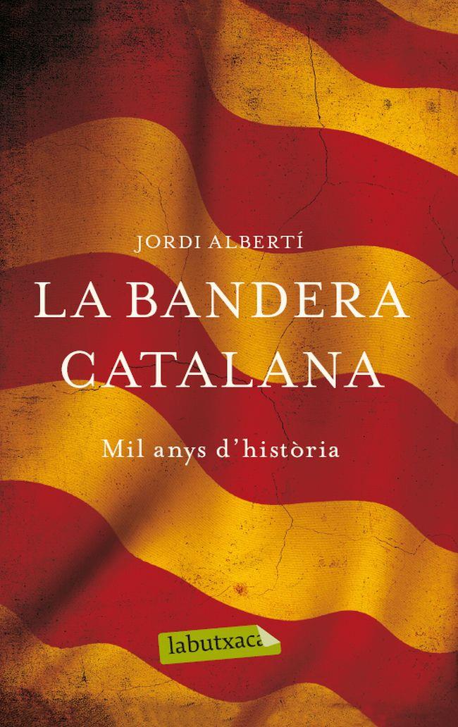 BANDERA CATALANA, LA | 9788499307268 | ALBERTÍ, JORDI