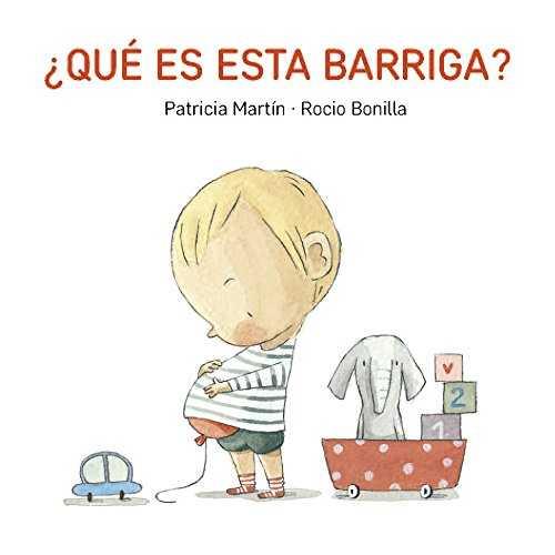 QUÉ ES ESTA BARRIGA? | 9788494783531 | BONILLA, ROCIO / MARTÍN, PATRICIA