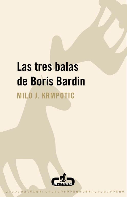 TRES BALAS DE BORIS BARDIN, LAS | 9788496594463 | KRMPOTIC',MILO J.