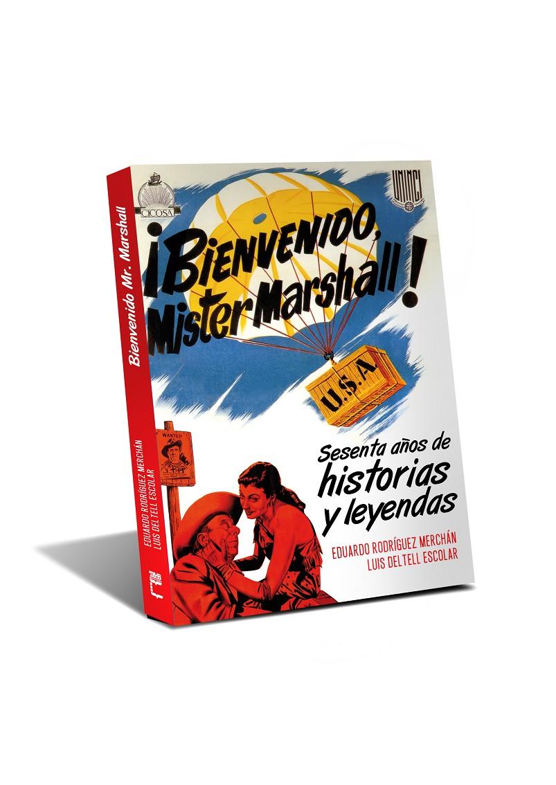 BIENVENIDO MÍSTER MARSHALL. SESENTA AÑOS DE HISTORIAS Y LEYE | 9788415405627 | RODRÍGUEZ MERCHÁN, EDUARDO; TELL ESCOLAR, LUIS DEL