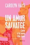 UN AMOR SALVATGE | 9788418928796 | HAYS, CAROLYN