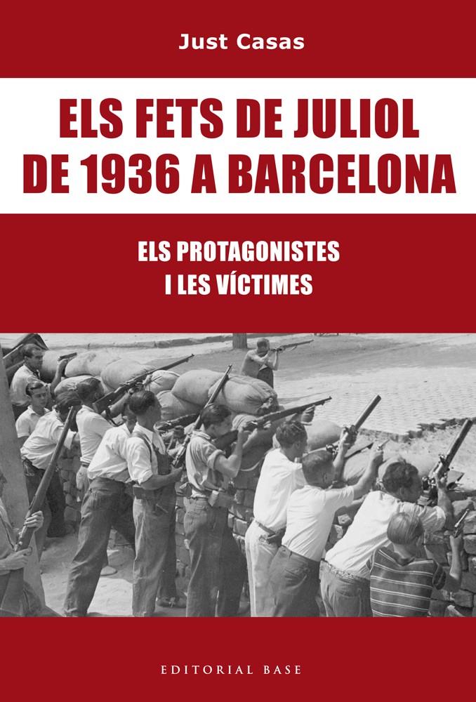 ELS FETS DE JULIO DE 1936 A BARCELONA | 9788416587476 | CASAS SORIANO, JUST