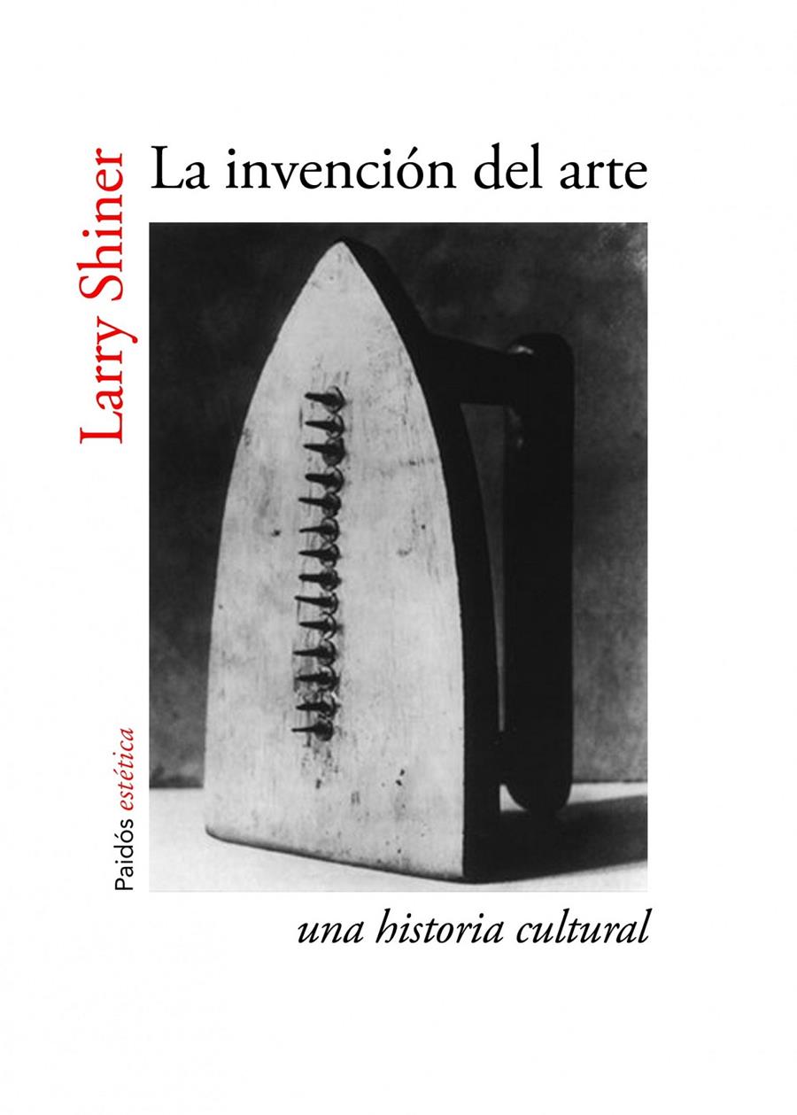 LA INVENCIÓN DEL ARTE | 9788449329920 | SHINER, LARRY