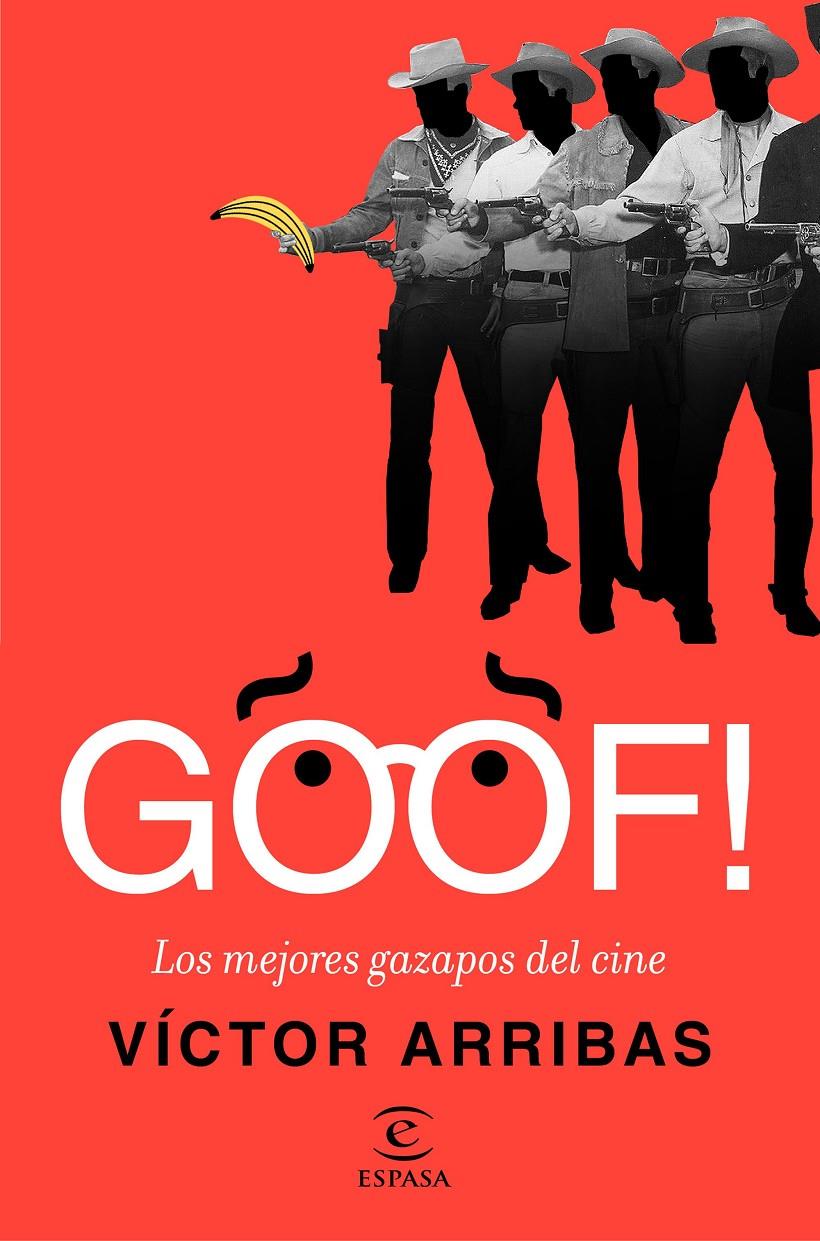 GOOF! LOS MEJORES GAZAPOS DEL CINE | 9788467049589 | ARRIBAS, VÍCTOR