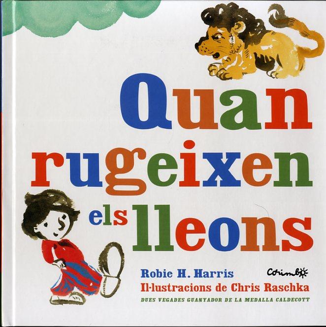 QUAN RUGEIXEN ELS LLEONS | 9788484704942 | HARRIS, ROBIE H.