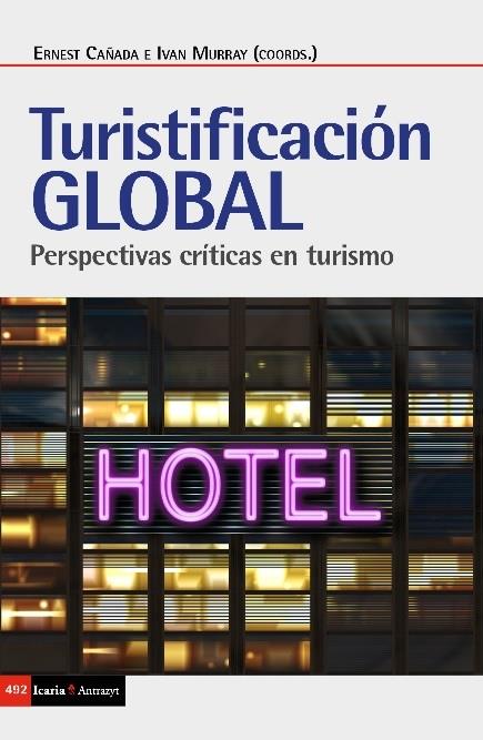 TURISTIFICACIÓN GLOBAL | 9788498889246 | CAÑADA MULLOR, ERNEST / MURRAY, IVAN