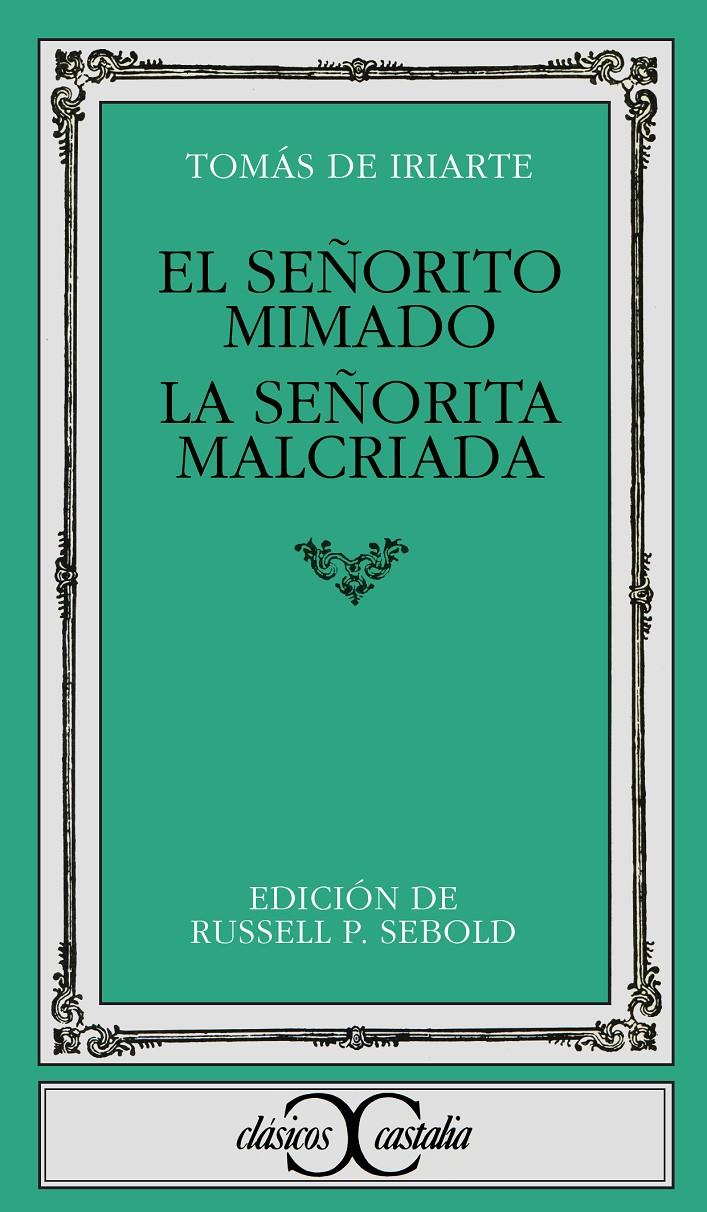 EL SEÑORITO MIMADO. LA SEÑORITA MALCRIADA | 9788470392948 | IRIARTE, TOMAS DE