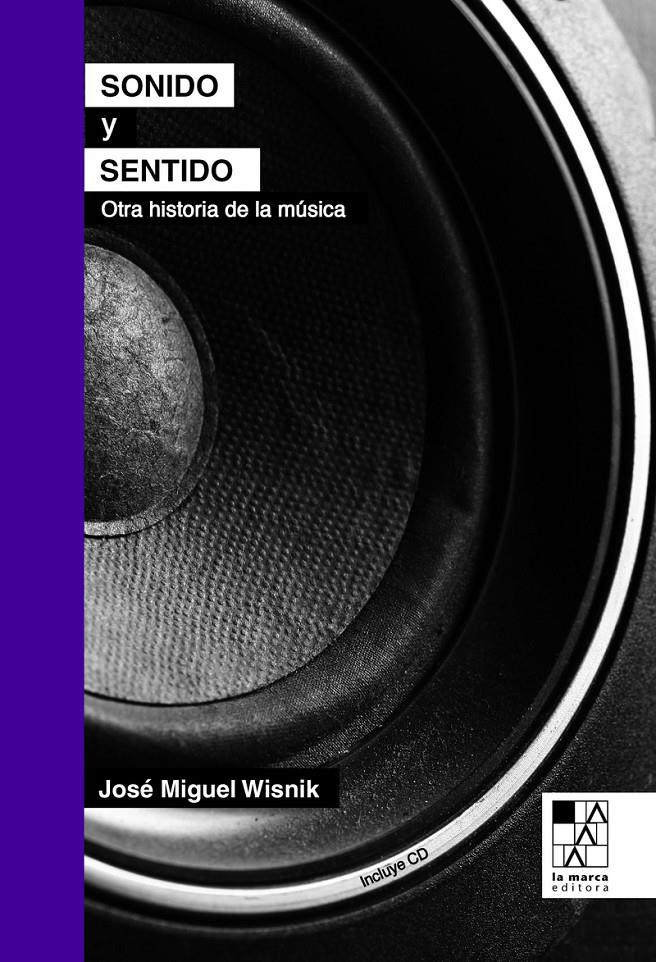 SONIDO Y SENTIDO | 9789508892676 | WISNIK, JOSE MIGUEL