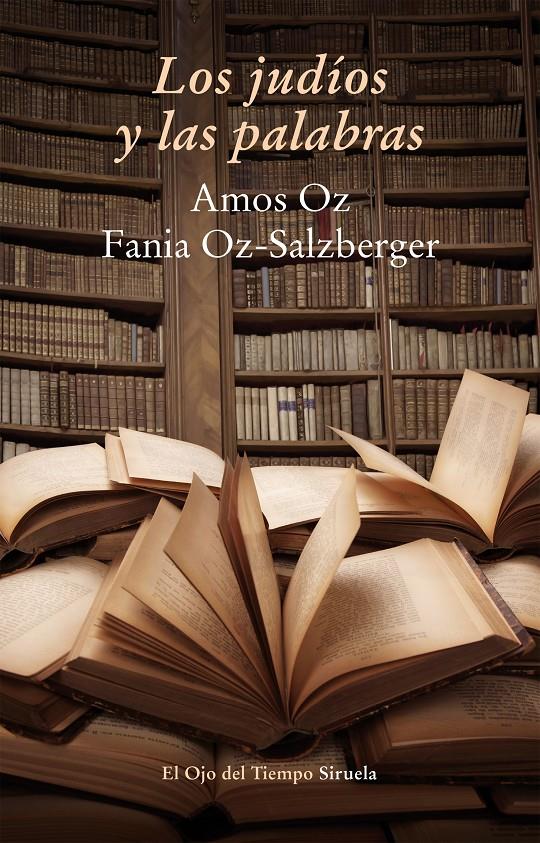 JUDÍOS Y LAS PALABRAS | 9788416120598 | OZ, AMOS / OZ-SALZBERGER, FANIA