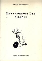 METAMORFOSI DEL SILENCI (BILINGÜE) | 9788476028254 | CIVITAREALE, PIETRO