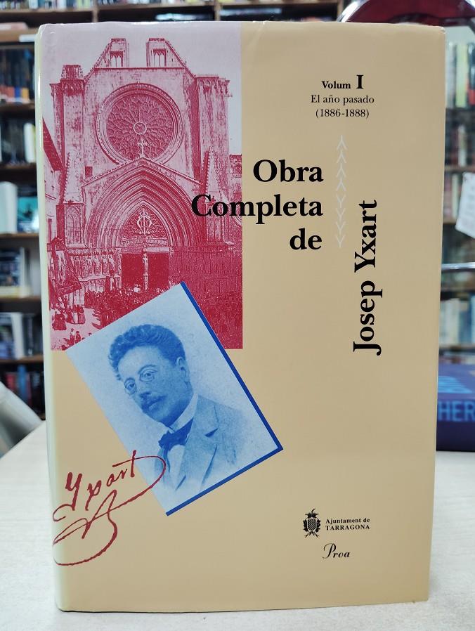 OBRA COMPLETA DE JOSEP YXART VOL 1 EL AÑO PASADO ( 1886-1888) | 9788482561233TA | YXART, JOSEP