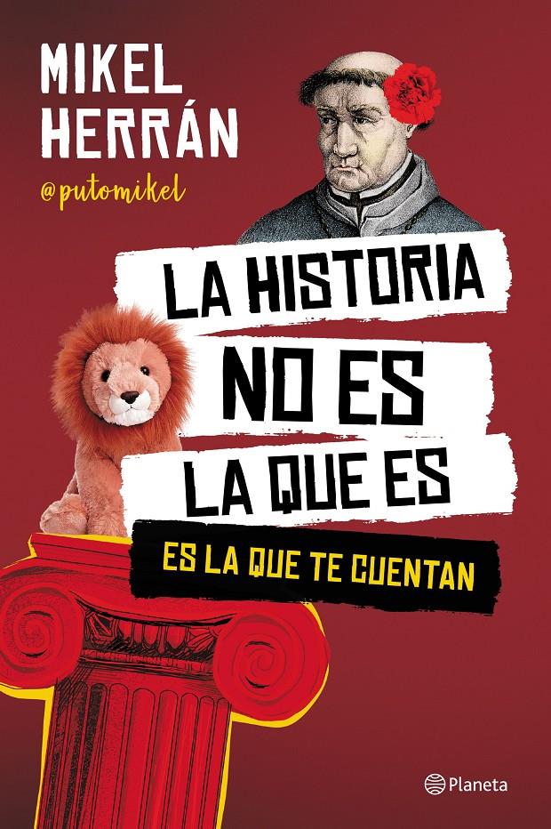 LA HISTORIA NO ES LA QUE ES. ES LA QUE TE CUENTAN | 9788408249207 | HERRÁN, MIKEL