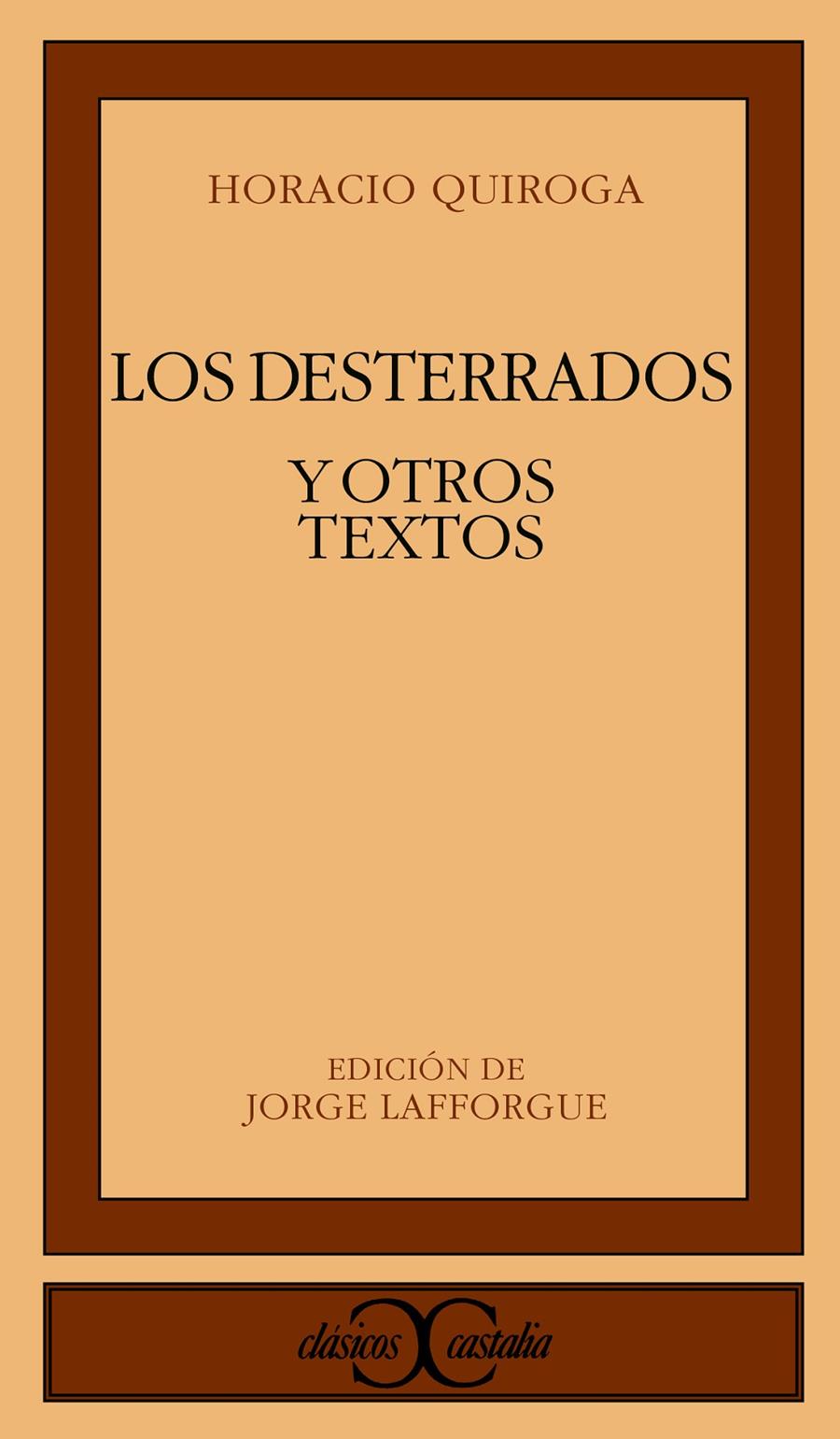 DESTERRADOS Y OTROS TEXTOS, LOS | 9788470395802 | QUIROGA, HORACIO