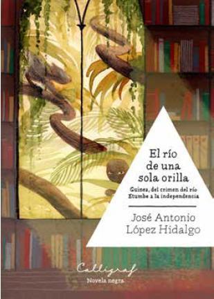 RÍO DE UNA SOLA ORILLA, EL | 9788494400407 | LÓPEZ HIDALGO, JOSÉ ANTONIO