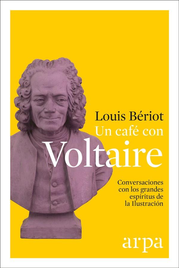 UN CAFÉ CON VOLTAIRE | 9788416601523 | BÉRIOT, LOUIS