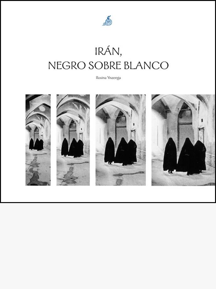 IRÁN, NEGRO SOBRE BLANCO | 9788460790884 | YNZENGA, ROSINA