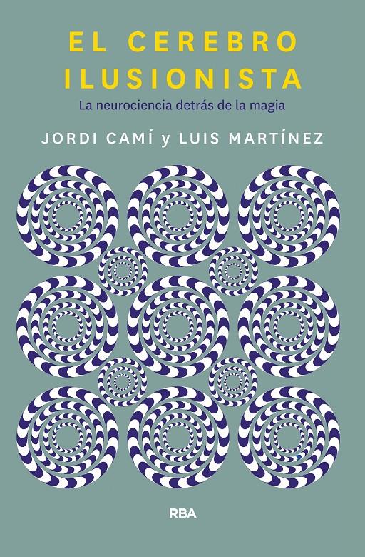 EL CEREBRO ILUSIONISTA | 9788491873723 | CAMÍ MORELL, JORDI / MARTÍNEZ LUIS M.