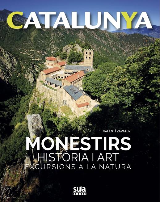 CATALUNYA MONESTIRS HISTÒRIA I ART EXCURSIONS A LA NATURA | 9788482166469 | ZAPATER, VALENTÍ