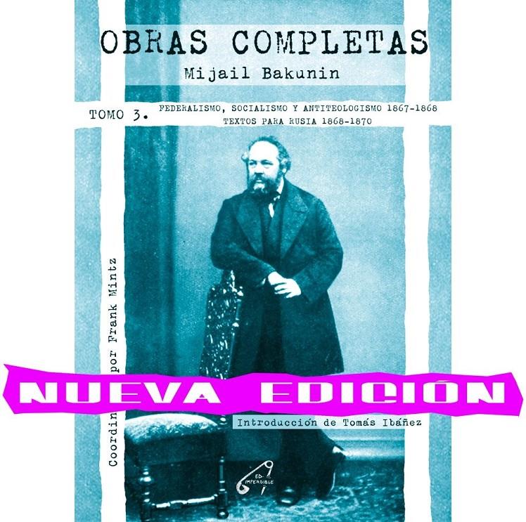 OBRAS COMPLETAS TOMO 3. FEDERALISMO, SOCIALISMO Y ANTITEOLOGISMO (1867-1868) | 9788412776805 | BAKUNIN, MIJAIL