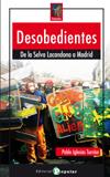 DESOBEDIENTES. DE CHIAPAS A MADRID | 9788478845132 | IGLESIAS, PABLO