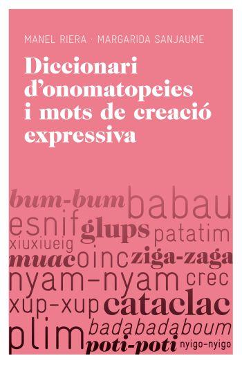 DICCIONARI D'ONOMATOPEIES I MOTS DE CREACIÓ EXPRESSIVA | 9788415192250 | SANJAUME NAVARRO, MARGARIDA / RIERA EURES, MANUEL